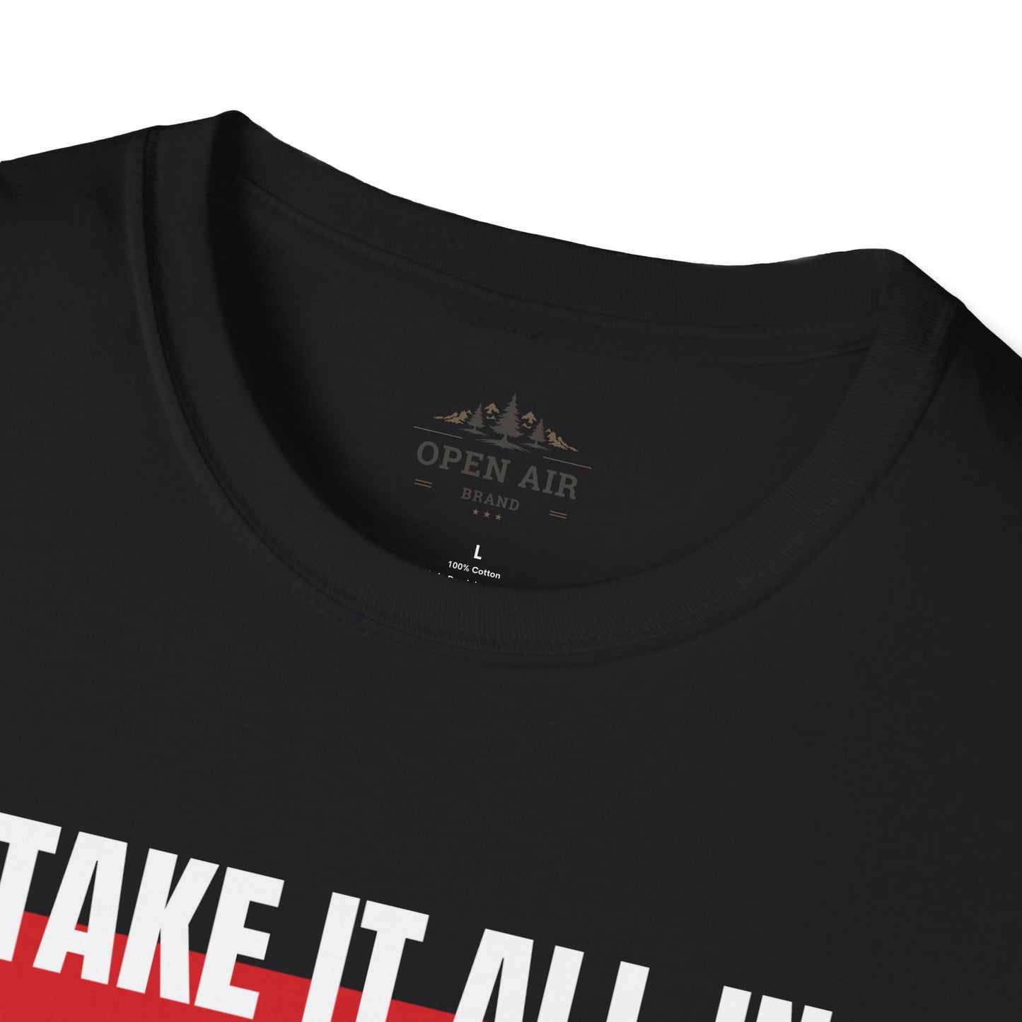 Take it all In T-Shirt