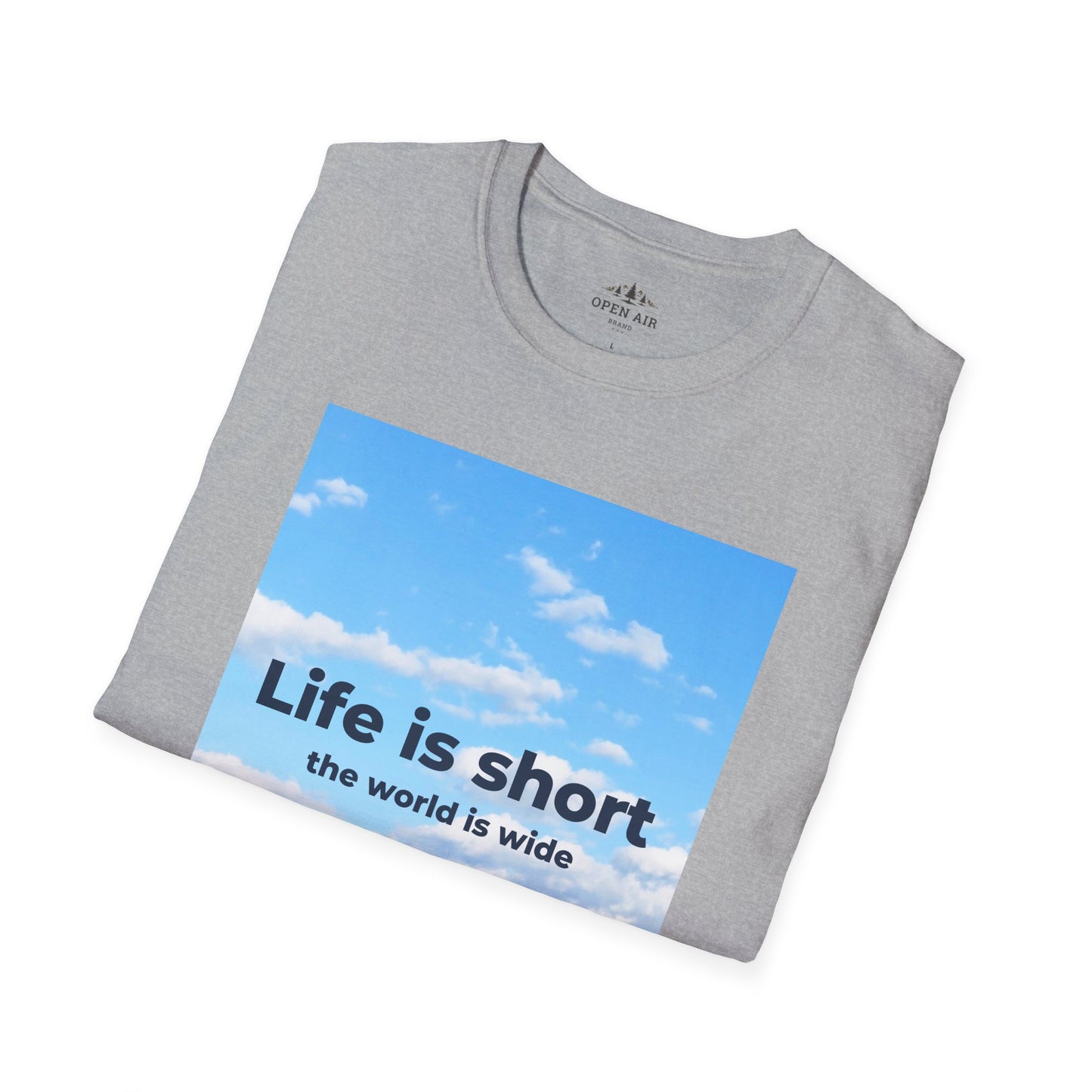 Life is Short and the World is Wide T-Shirt
